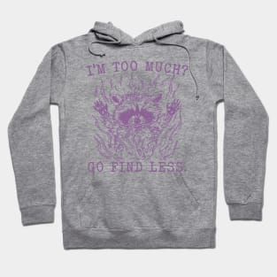 I'm Too Much Go Find Less Retro T-Shirt, Vintage 90sRaccoon Boss T-shirt, Funny 90s Trash Panda Shirt, Minimalistic Unisex Graphic Hoodie